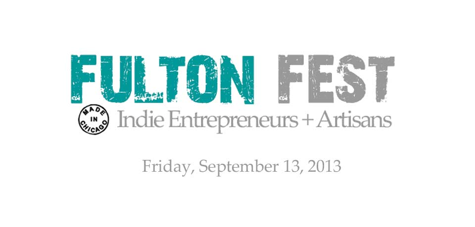 Fulton Fest - Made in Chicago